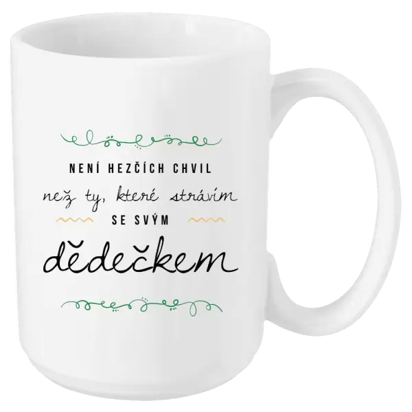 Hrnek Není hezčích chvil, než ty, které strávím se svým dědečkem