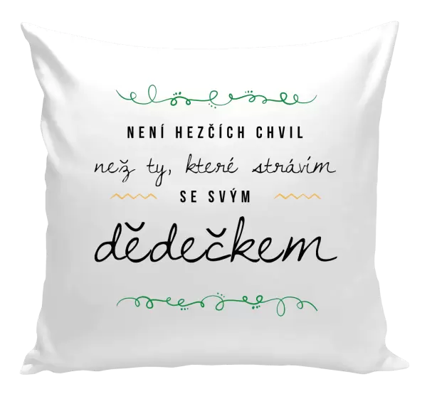 Polštář Není hezčích chvil, než ty, které strávím se svým dědečkem