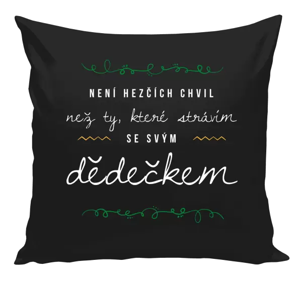 Polštář Není hezčích chvil, než ty, které strávím se svým dědečkem