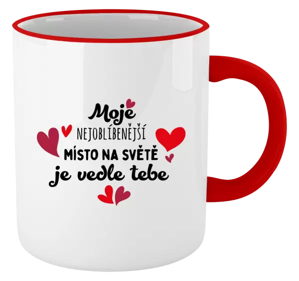 Hrnek Moje nejoblíbenější místo na světě je vedle tebe