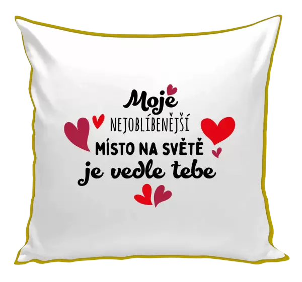 Polštář Moje nejoblíbenější místo na světě je vedle tebe