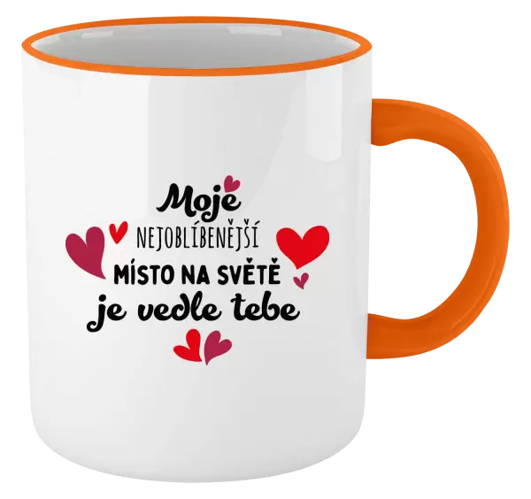 Hrnek Moje nejoblíbenější místo na světě je vedle tebe