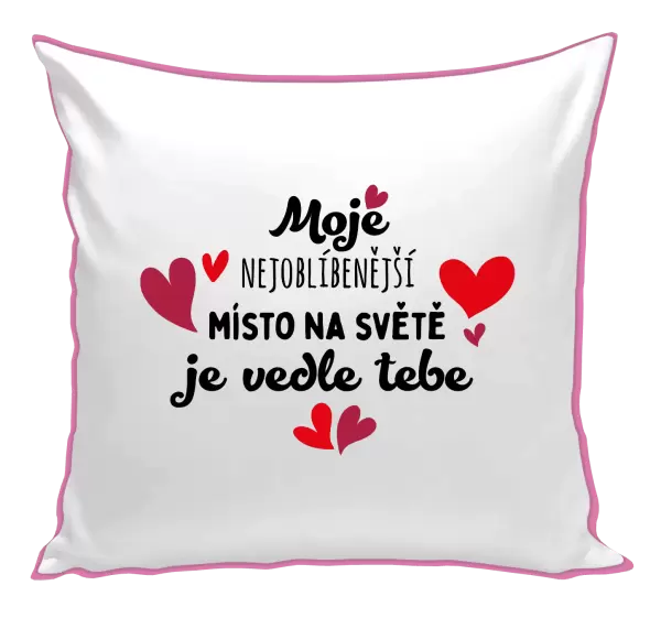 Polštář Moje nejoblíbenější místo na světě je vedle tebe