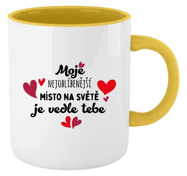 Hrnek Moje nejoblíbenější místo na světě je vedle tebe
