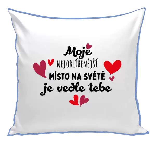 Polštář Moje nejoblíbenější místo na světě je vedle tebe