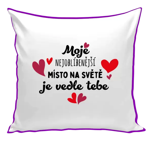 Polštář Moje nejoblíbenější místo na světě je vedle tebe
