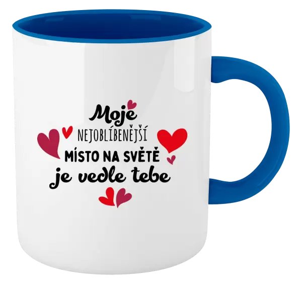 Hrnek Moje nejoblíbenější místo na světě je vedle tebe