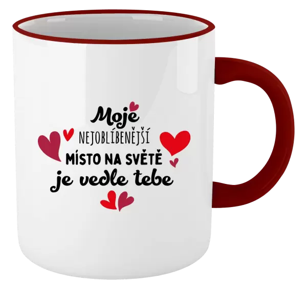 Hrnek Moje nejoblíbenější místo na světě je vedle tebe
