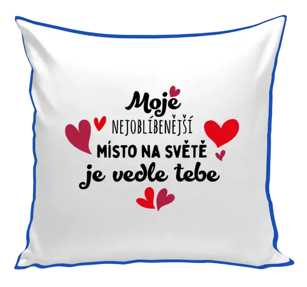 Polštář Moje nejoblíbenější místo na světě je vedle tebe