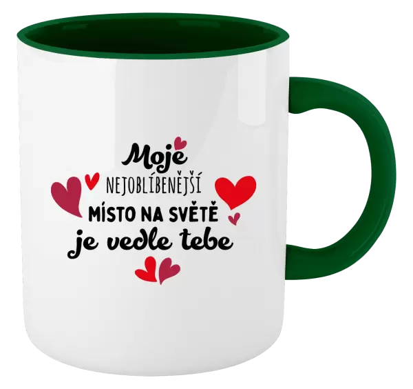 Hrnek Moje nejoblíbenější místo na světě je vedle tebe