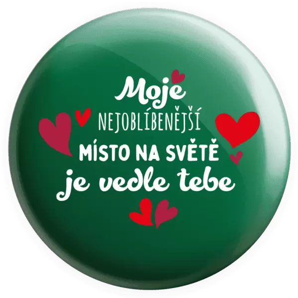 Placka Moje nejoblíbenější místo na světě je vedle tebe