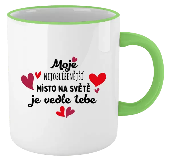 Hrnek Moje nejoblíbenější místo na světě je vedle tebe