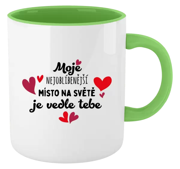 Hrnek Moje nejoblíbenější místo na světě je vedle tebe