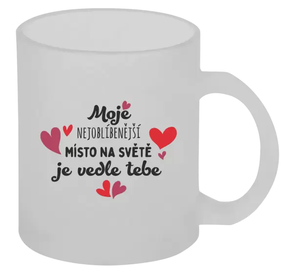 Hrnek Moje nejoblíbenější místo na světě je vedle tebe