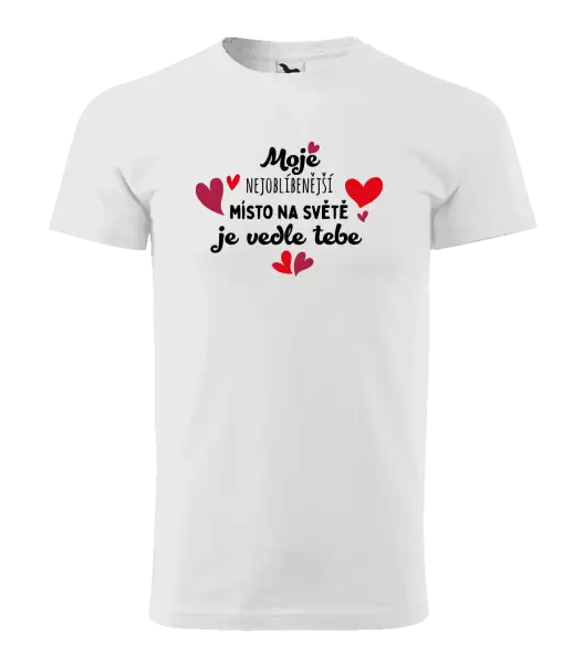 Pánské tričko Moje nejoblíbenější místo na světě je vedle tebe