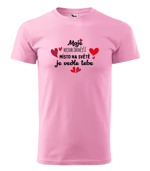 Pánské tričko Moje nejoblíbenější místo na světě je vedle tebe
