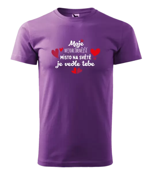 Pánské tričko Moje nejoblíbenější místo na světě je vedle tebe