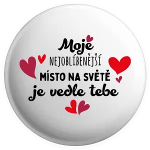 Placka Moje nejoblíbenější místo na světě je vedle tebe