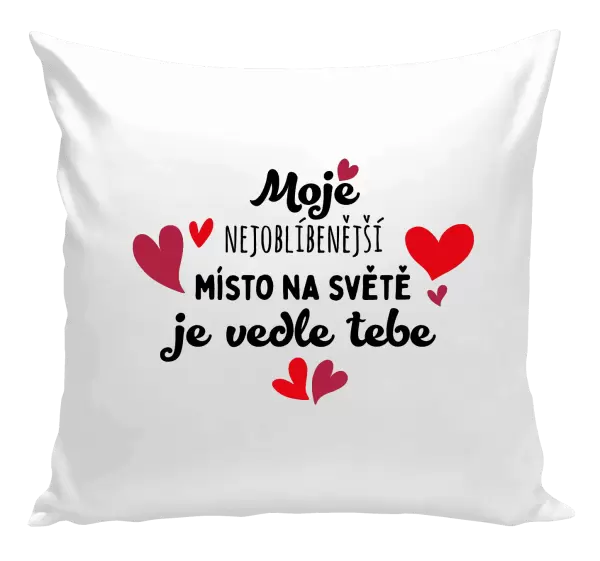 Polštář Moje nejoblíbenější místo na světě je vedle tebe