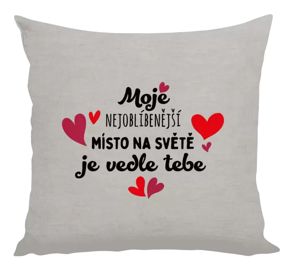Polštář Moje nejoblíbenější místo na světě je vedle tebe