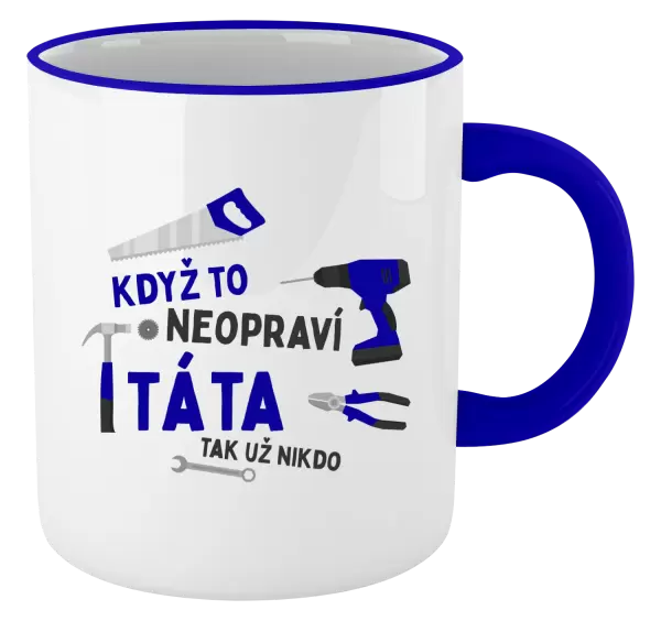 Hrnek Když to neopraví táta, tak už nikdo