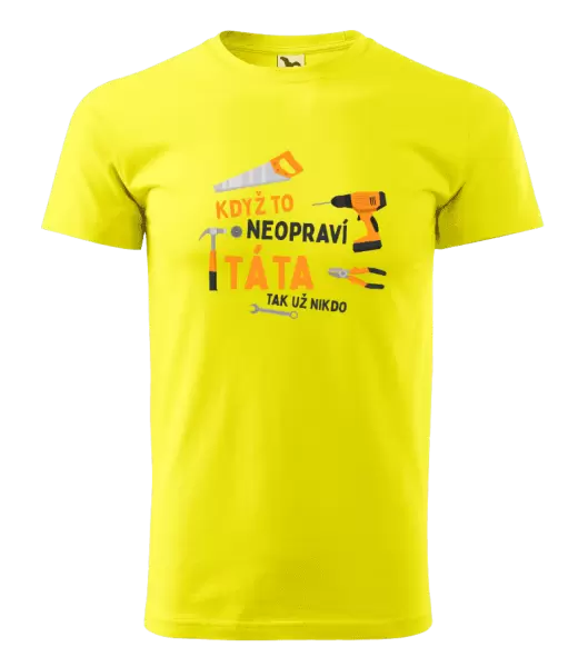 Pánské tričko Když to neopraví táta, tak už nikdo