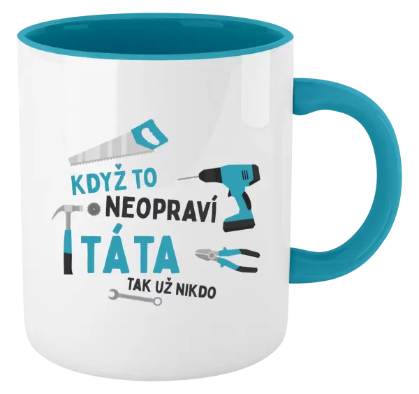 Hrnek Když to neopraví táta, tak už nikdo