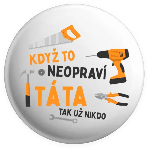 Placka Když to neopraví táta, tak už nikdo
