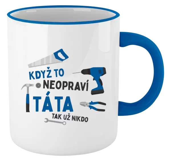 Hrnek Když to neopraví táta, tak už nikdo