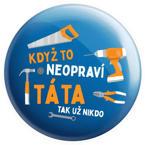 Placka Když to neopraví táta, tak už nikdo