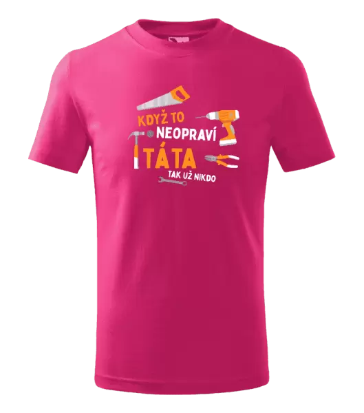 Dětské tričko Když to neopraví táta, tak už nikdo