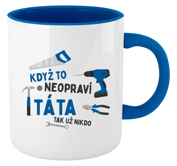 Hrnek Když to neopraví táta, tak už nikdo