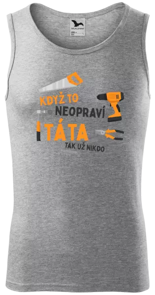 Pánské tílko Když to neopraví táta, tak už nikdo