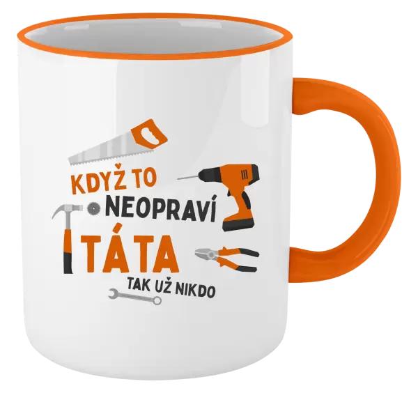 Hrnek Když to neopraví táta, tak už nikdo