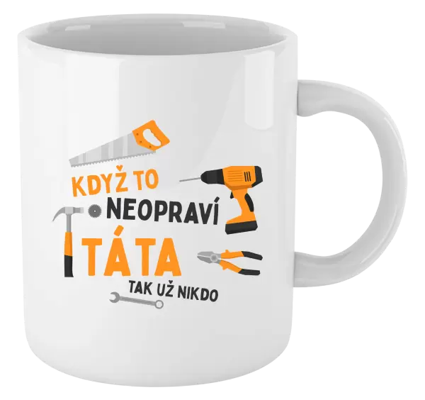 Hrnek Když to neopraví táta, tak už nikdo