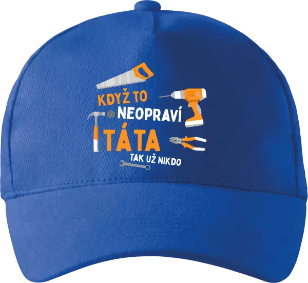 Kšiltovka Když to neopraví táta, tak už nikdo