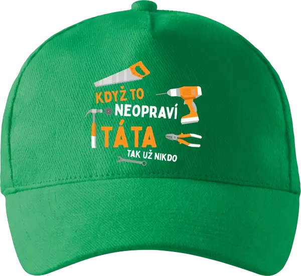 Kšiltovka Když to neopraví táta, tak už nikdo