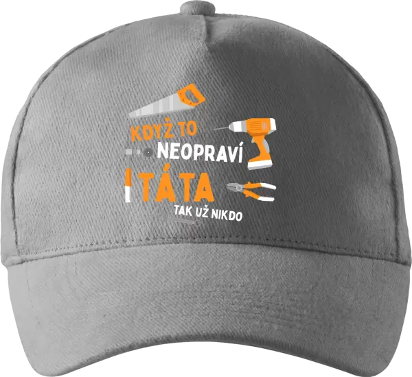 Kšiltovka Když to neopraví táta, tak už nikdo