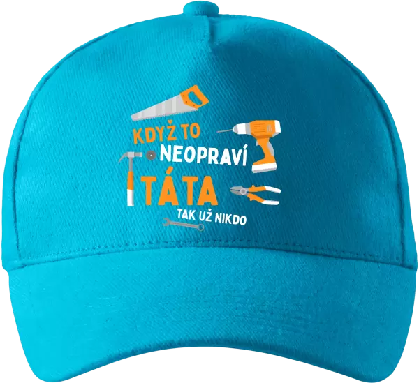 Kšiltovka Když to neopraví táta, tak už nikdo