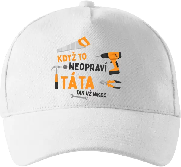 Kšiltovka Když to neopraví táta, tak už nikdo