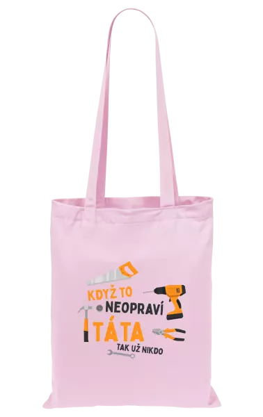 Látková taška Když to neopraví táta, tak už nikdo
