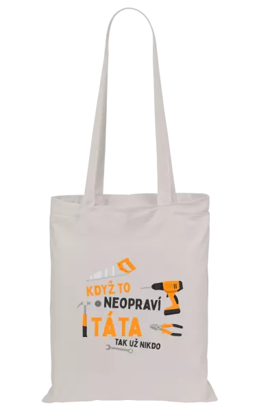 Látková taška Když to neopraví táta, tak už nikdo
