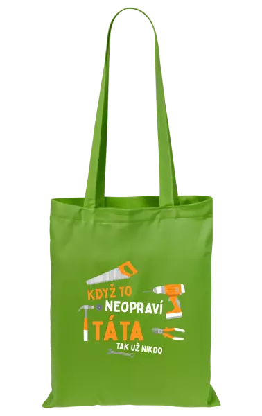 Látková taška Když to neopraví táta, tak už nikdo