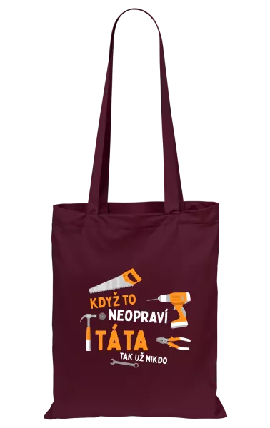 Látková taška Když to neopraví táta, tak už nikdo