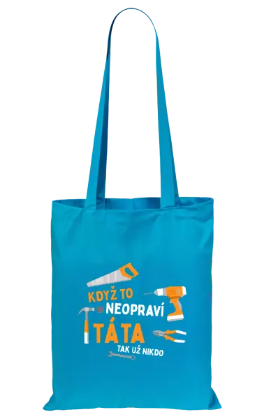 Látková taška Když to neopraví táta, tak už nikdo