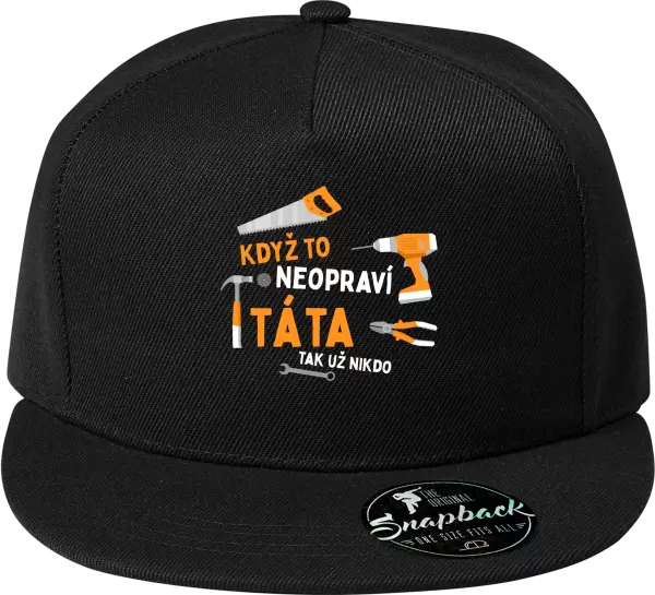 Snapback kšiltovka Když to neopraví táta, tak už nikdo