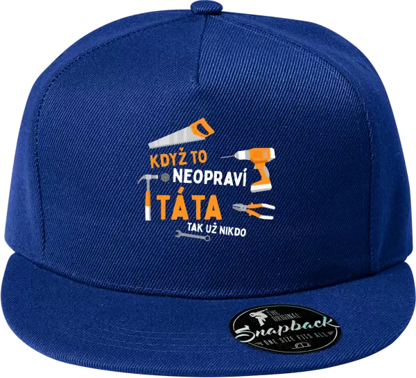 Snapback kšiltovka Když to neopraví táta, tak už nikdo