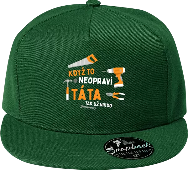 Snapback kšiltovka Když to neopraví táta, tak už nikdo