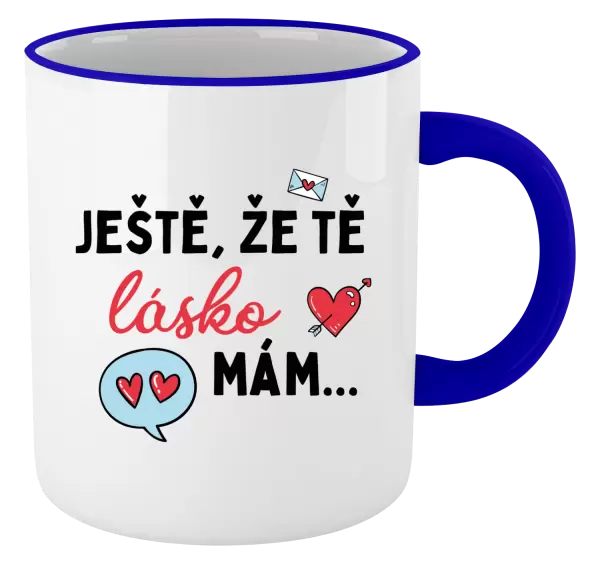 Hrnek Ještě, že tě lásko mám