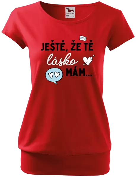 Dámské tričko Ještě, že tě lásko mám